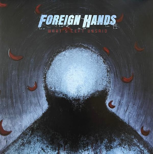 Foreign Hands - What's Left Unsaid