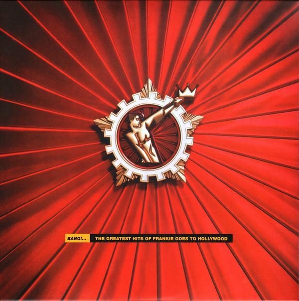 Frankie Goes To Hollywood - Bang!...The Greatest Hits Of Frankie Goes To Hollywood