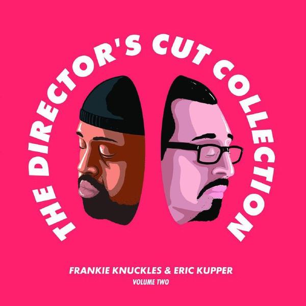 Frankie Knuckles, Eric Kupper, Director's Cut (3) - The Director’s Cut Collection (Volume Two)