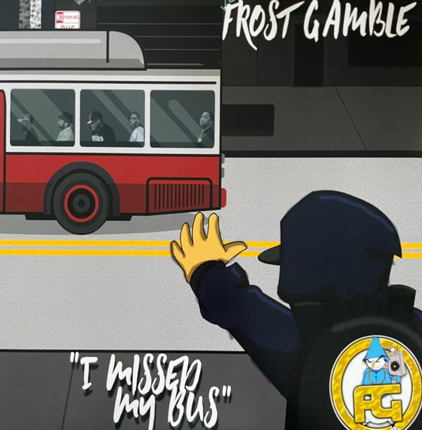 Frost Gamble - I Missed My Bus