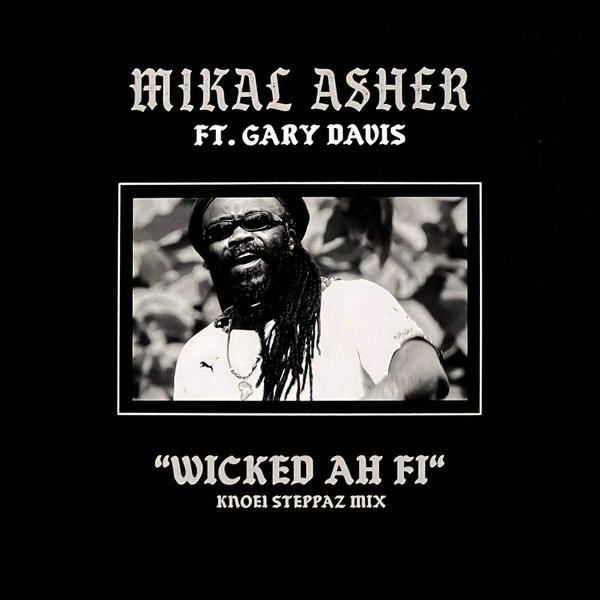 Gary Davis, Mikal Asher - Wicked Ah Fi (Knoe1 Steppaz Mix)