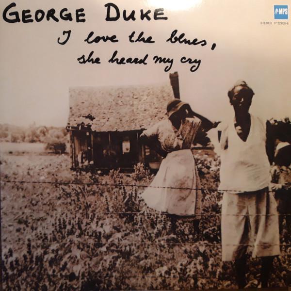 George Duke - I Love The Blues, She Heard My Cry