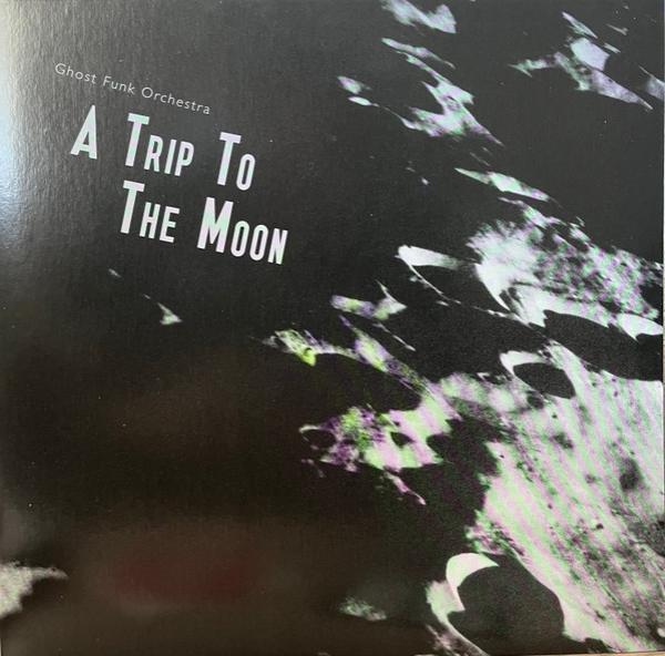 Ghost Funk Orchestra - A Trip To The Moon