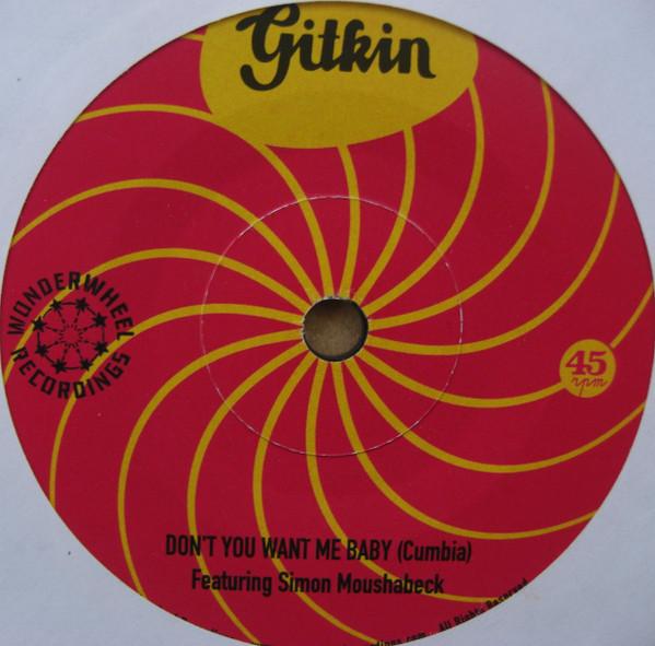 Gitkin - Don't You Want Me Baby (Cumbia) / Mi Lamento