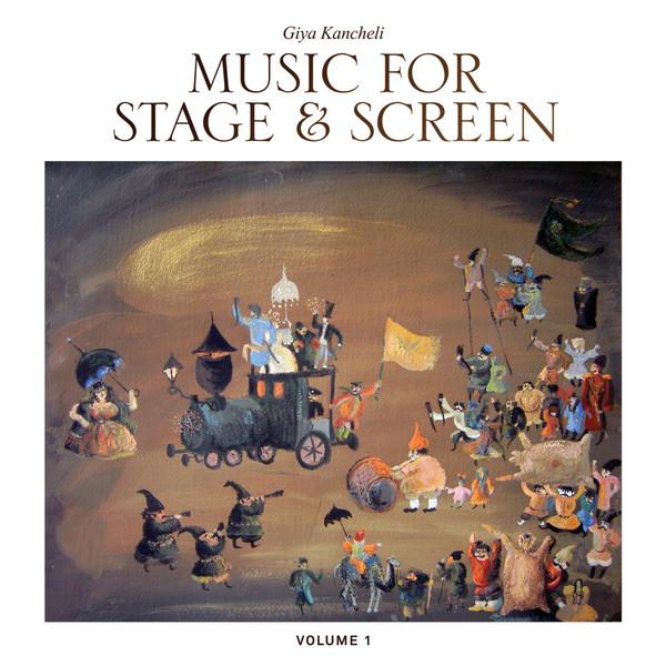 Giya Kancheli - Music For Stage & Screen (Volume 1)