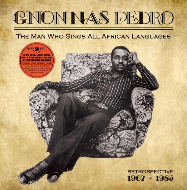 Gnonnas Pedro - The Man Who Sings All African Languages (Retrospective 1967-1985)
