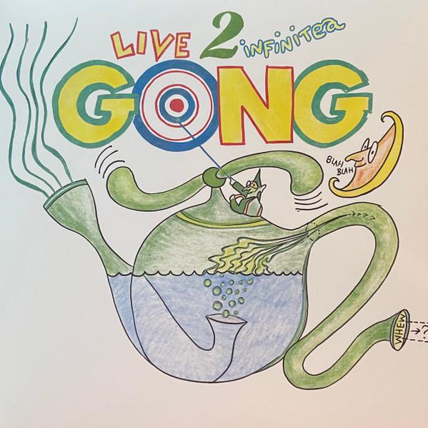 Gong - Live 2 Infinitea