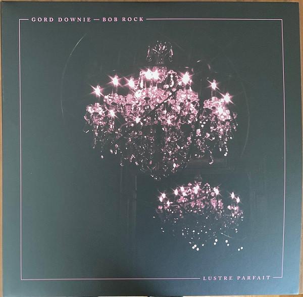 Gordon Downie, Bob Rock - Lustre Parfait