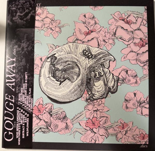 Gouge Away - , Dies