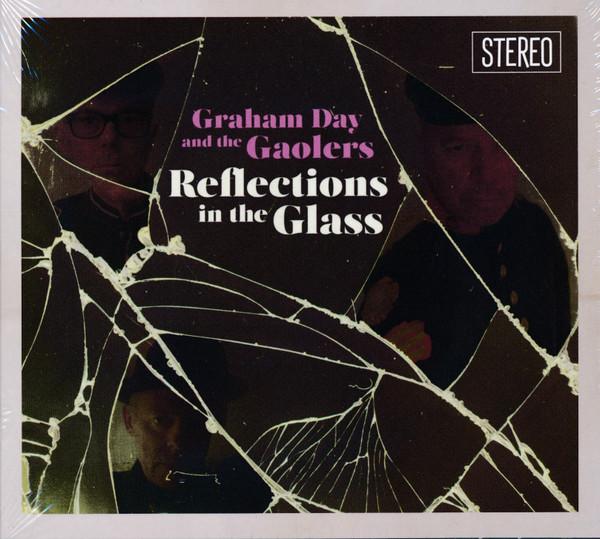 Graham Day & The Gaolers - Reflections In The Glass