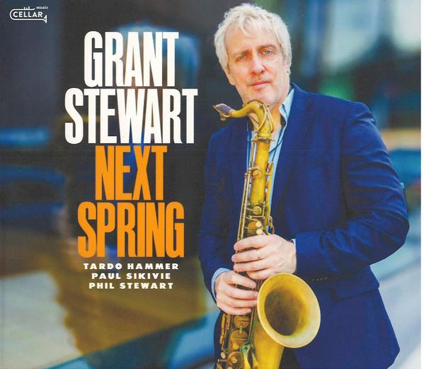 Grant Stewart - Next Spring