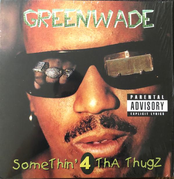 Greenwade - Somethin' 4 Tha Thugz