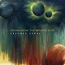 Gregory Lewis (4) - Organ Monk, The Breathe Suite