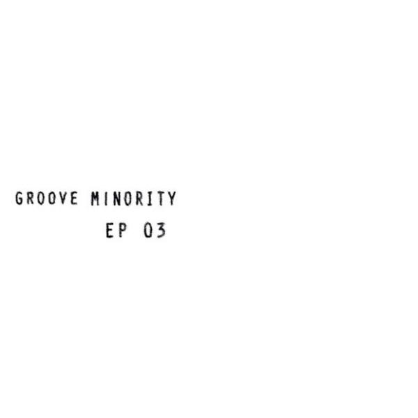 Groove Minority - EP 03