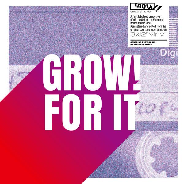  - Grow! For It
