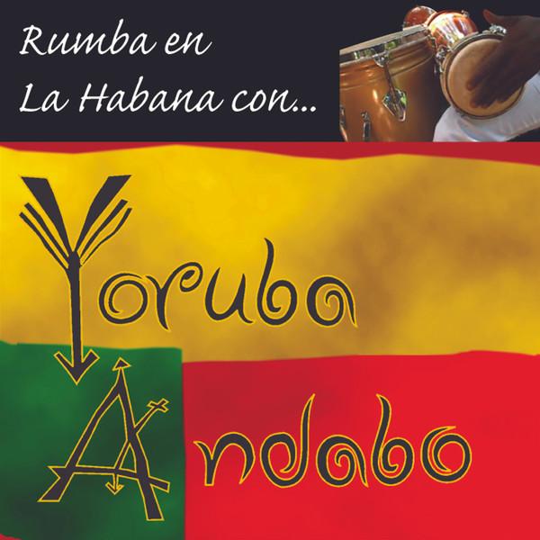 Grupo Yoruba Andabo - Rumba En La Habana Con...