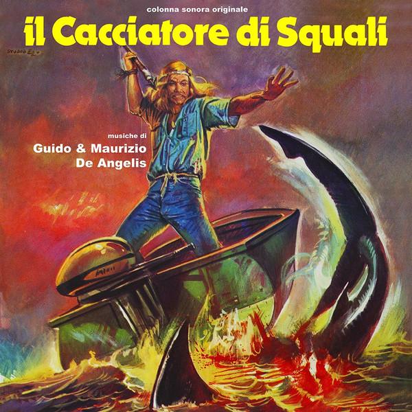 Guido And Maurizio De Angelis - Il Cacciatore Di Squali (Colonna Sonora Originale)