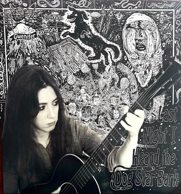 Gwenifer Raymond - Last Night I Heard The Dog Star Bark