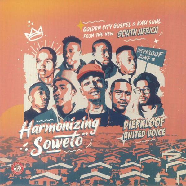  - Harmonizing Soweto (Golden City Gospel & Kasi Soul From The New South Africa)