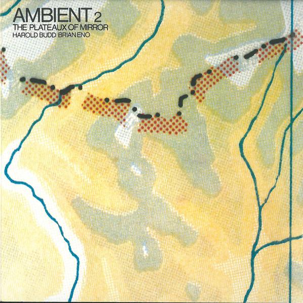 Harold Budd, Brian Eno - Ambient 2 The Plateaux Of Mirror