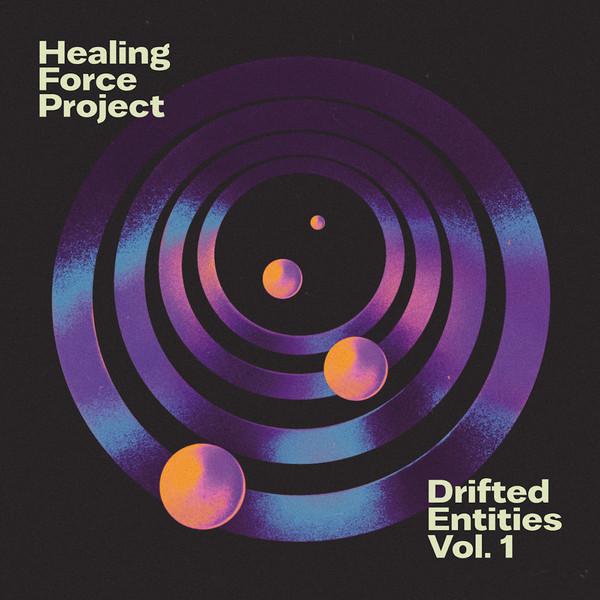 Healing Force Project - Drifted Entities, Vol. 1