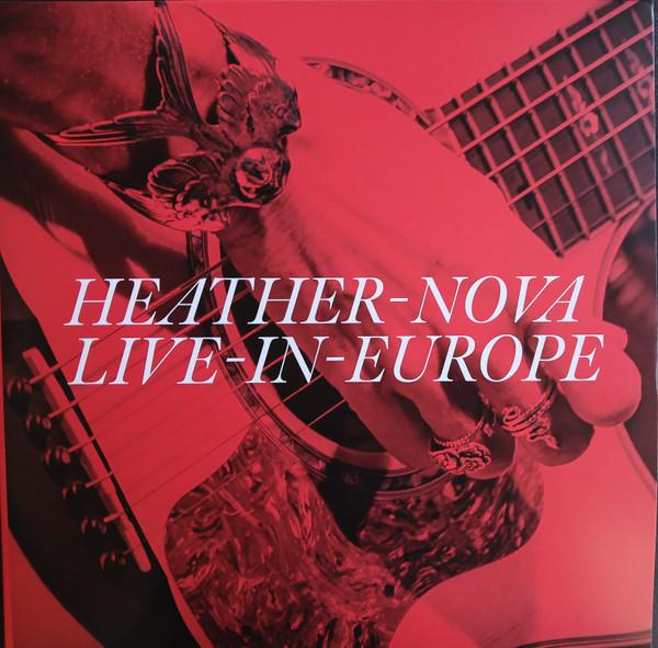 Heather Nova - Live In Europe