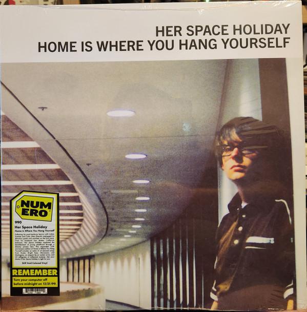 Her Space Holiday - Home Is Where You Hang Yourself