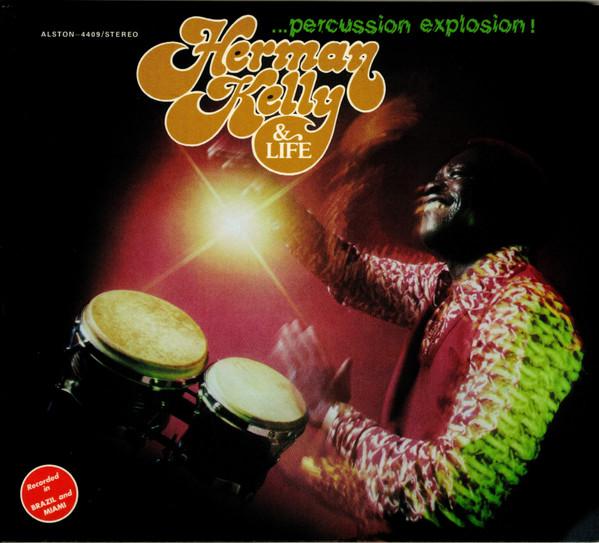 Herman Kelly & Life - Percussion Explosion!