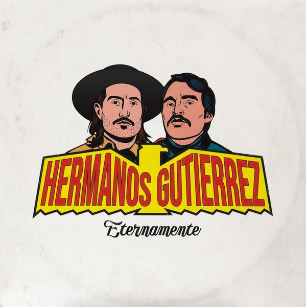 Hermanos Gutiérrez (2) - Eternamente