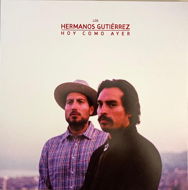 Hermanos Gutiérrez  - Hoy Como Ayer