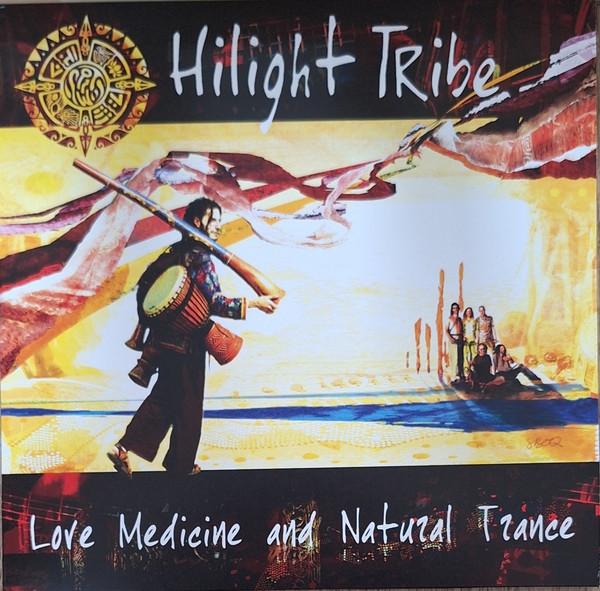 Hilight Tribe - Love Medicine And Natural Trance