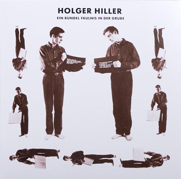 Holger Hiller - Ein Bündel Fäulnis In Der Grube