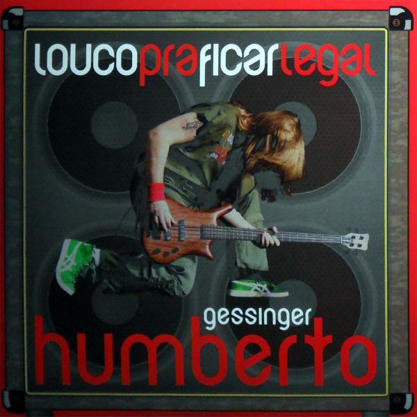 Humberto Gessinger - Louco Pra Ficar Legal