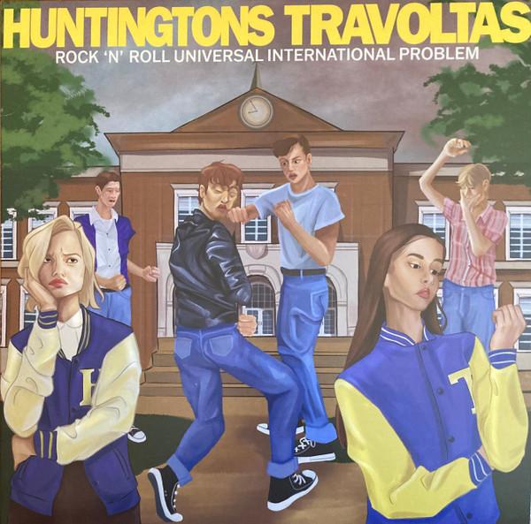 Huntingtons, Travoltas - Rock 'N' Roll Universal International Problem