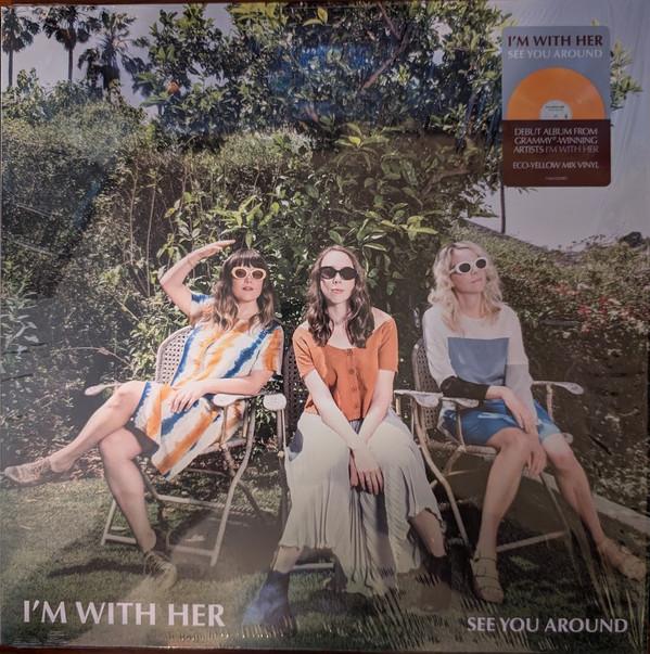 I'm With Her - See You Around