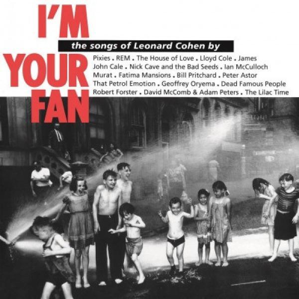  - I'm Your Fan: The Songs Of Leonard Cohen By...