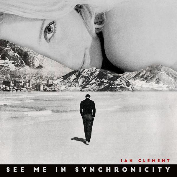 Ian Clement - See Me In Synchronicity