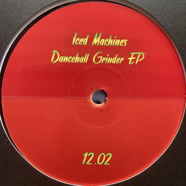 Iced Machines - Dancehall Grinder