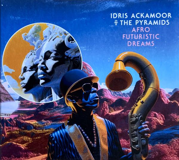 Idris Ackamoor, The Pyramids  - Afro Futuristic Dreams