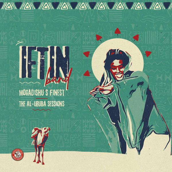 Iftin Band - Mogadishu's Finest: The Al​-​Uruba Sessions