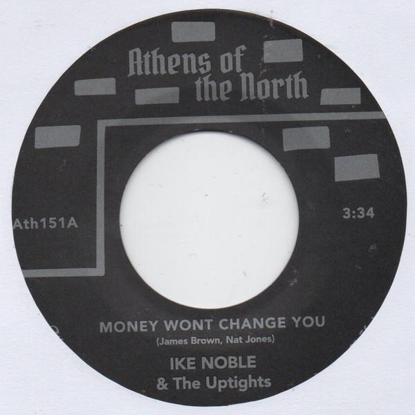 Ike Noble, The Up Tights - Money Wont Change You / She's Got To Be Loved