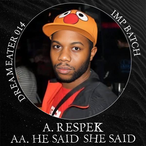 Imp Batch - Respek / He Said She Said