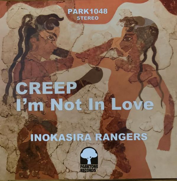Inokasira Rangers - Creep / I’m Not In Love