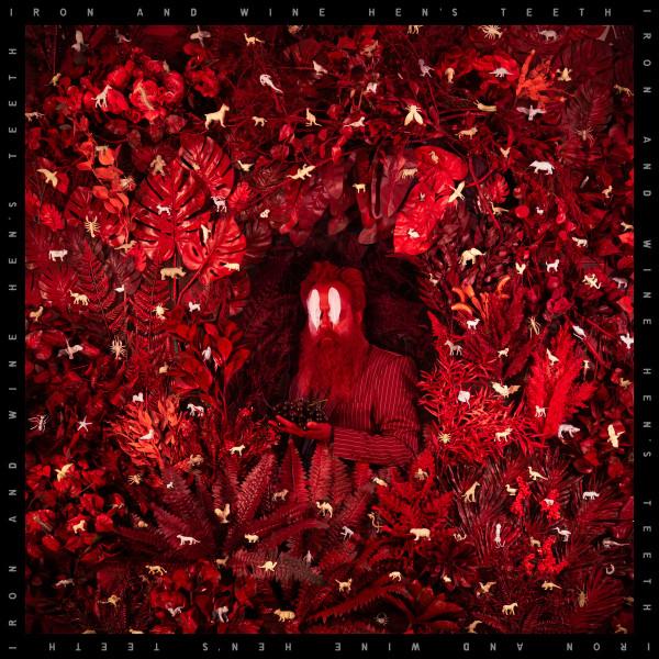 Iron And Wine - Hen's Teeth