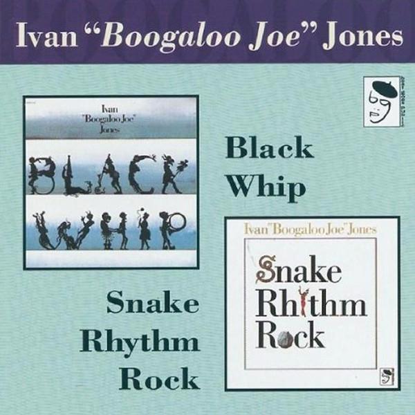 Ivan 'Boogaloo' Joe Jones - Snake Rhythm Rock/Black Whip