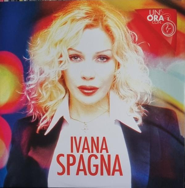 Ivana Spagna - Un' Ora Con ...