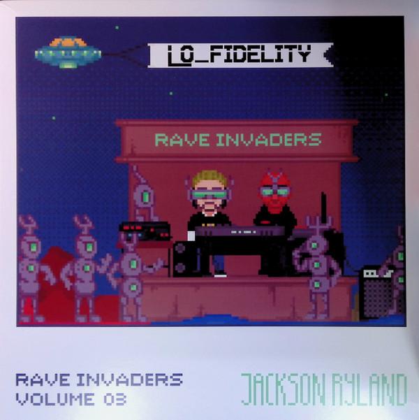 Jackson Ryland - Rave Invaders Volume 03