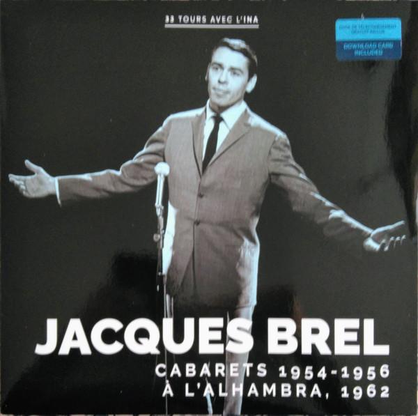 Jacques Brel - Cabarets 1954 - 1956 / À L’Alhambra 1962