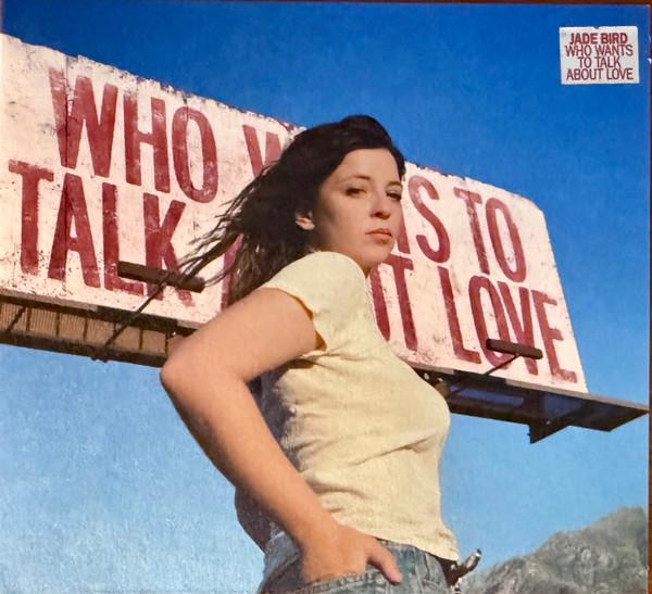 Jade Bird - Who Wants To Talk About Love