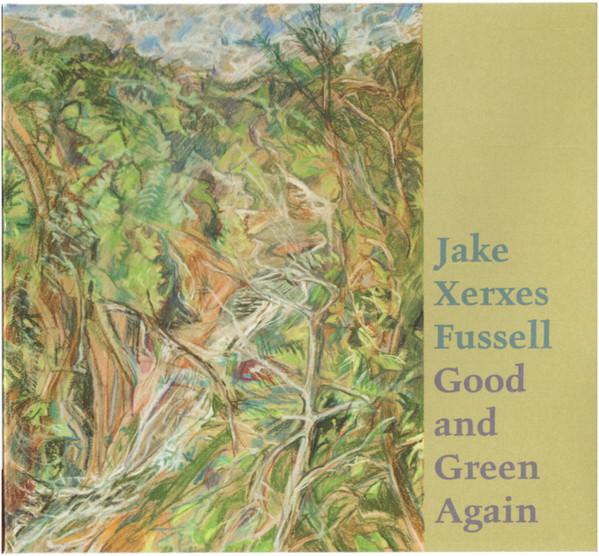 Jake Xerxes Fussell - Good And Green Again